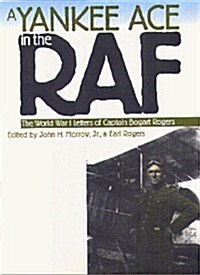 A Yankee Ace in the RAF: The World War I Letters of Captain Bogart Rogers (Hardcover)
