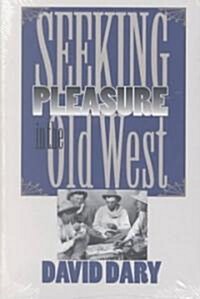 Seeking Pleasure in the Old West (Paperback)