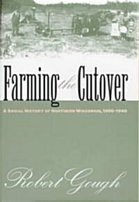 Farming the Cutover (Hardcover)