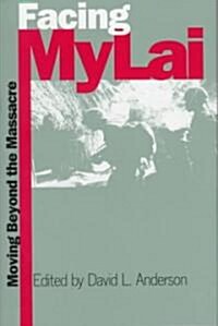Facing My Lai: Moving Beyond the Massacre (Hardcover)