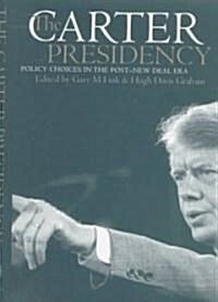 [중고] The Carter Presidency: Policy Choices in the Post-New Deal Era (Hardcover)