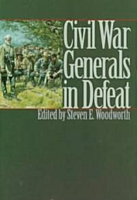 Civil War Generals in Defeat (Hardcover)