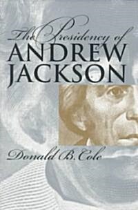 The Presidency of Andrew Jackson (Paperback)