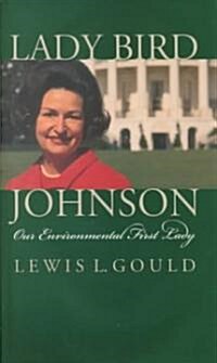 Lady Bird Johnson: Our Environmental First Lady (Hardcover)