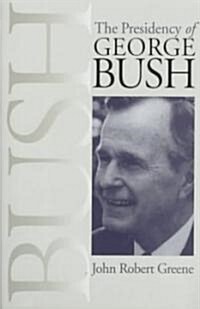 The Presidency of George Bush (Hardcover)