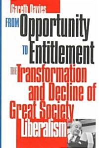 From Opportunity/Entitlement: The Transformation and Decline of Great Society Liberalism (Paperback, Revised)