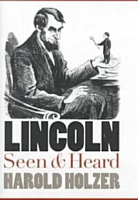 Lincoln Seen and Heard (Hardcover)