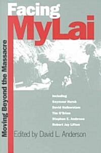 Facing My Lai: Moving Beyond the Massacre (Paperback)