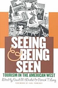 Seeing and Being Seen: Tourism in the American West (Paperback)