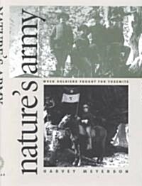 Natures Army: When Soldiers Fought for Yosemite (Hardcover)