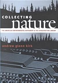 Collecting Nature: The American Environmental Movement and the Conservation Library (Hardcover)