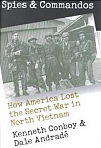 Spies and Commandos: How America Lost the Secret War in North Vietnam (Paperback)