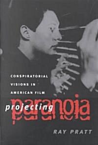 Projecting Paranoia: Conspiratorial Visions in American Film (Paperback)
