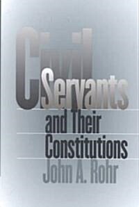 Civil Servants and Their Constitutions (Paperback)
