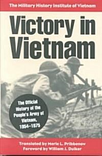 Victory in Vietnam: The Official History of the Peoples Army of Vietnam, 1954-1975 (Hardcover)