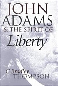 John Adams and the Spirit of Liberty (Paperback, Revised)