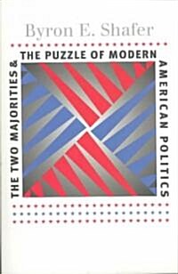 The Two Majorities and the Puzzle of Modern American Politics (Paperback)