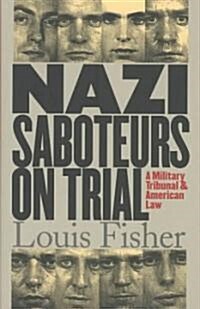 Nazi Saboteurs on Trial: A Military Tribunal and American Law (Hardcover)