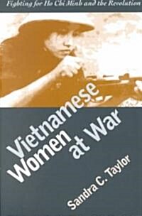 Vietnamese Women at War: Fighting for Ho CHI Minh and the Revolution (Paperback, Revised)