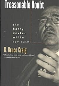 Treasonable Doubt: The Harry Dexter White Spy Case (Hardcover)