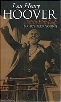 Lou Henry Hoover: Activist First Lady (Hardcover)