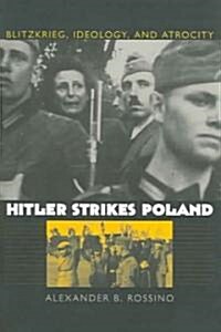 Hitler Strikes Poland: Blitzkrieg, Ideology, and Atrocity (Paperback, Revised)
