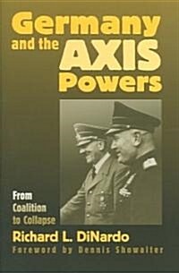 Germany and the Axis Powers: From Coalition to Collapse (Hardcover)