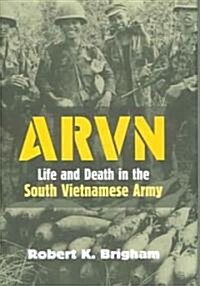 ARVN: Life and Death in the South Vietnamese Army (Hardcover)