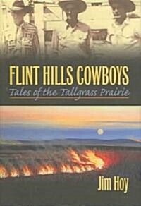 Flint Hills Cowboys: Tales from the Tallgrass Prairie (Hardcover)