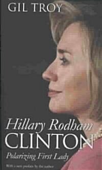 Hillary Rodham Clinton: Polarizing First Lady (Paperback)