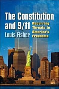 The Constitution and 9/11: Recurring Threats to Americas Freedoms (Paperback)