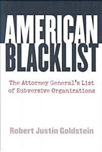 American Blacklist: The Attorney Generals List of Subversive Organizations (Hardcover)