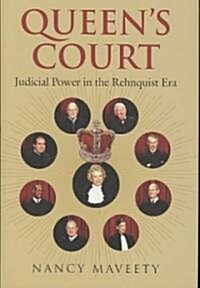 Queens Court: Judicial Power in the Rehnquist Era (Hardcover)