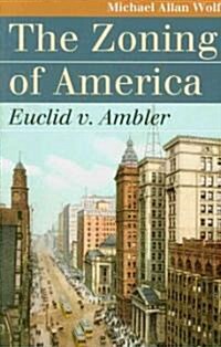 The Zoning of America: Euclid V. Ambler (Paperback)
