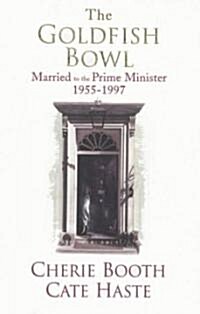 The Goldfish Bowl : Married to the Prime Minister (Hardcover)
