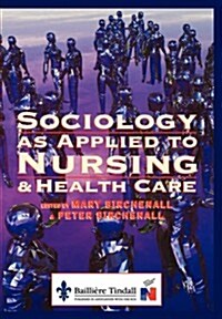 Sociology as Applied to Nursing and Health Care (Paperback)