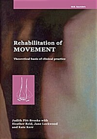 Rehabilitation of Movement : Theoretical Basis of Clinical Practice (Paperback)