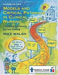 Models & Critical Pathways in Clinical Nursing (Paperback, 2nd)