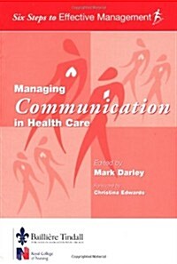 Managing Communication in Health Care (Paperback)