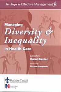 Managing Diversity & Inequality in Health Care : Six Steps to Effective Management Series (Paperback)