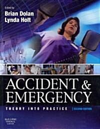 Accident & Emergency: Theory Into Practice (Paperback, 2nd)