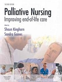Palliative Nursing : Improving End of Life Care (Paperback, 2 Revised edition)