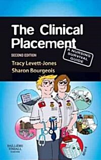 The Clinical Placement : A Nursing Survival Guide (Paperback, 2nd ed.)