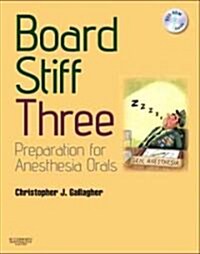 Board Stiff: Preparation for Anesthesia Orals : Expert Consult - Online and Print (Paperback, 3 ed)