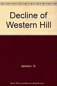 The Decline of Western Hill (Paperback)