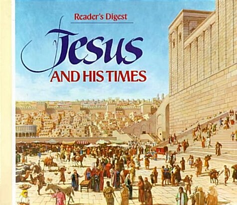Jesus and His Times (Readers Digest Books) (Hardcover, 1St Edition)