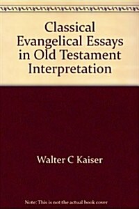 Classical Evangelical Essays in Old Testament Interpretation (Paperback)