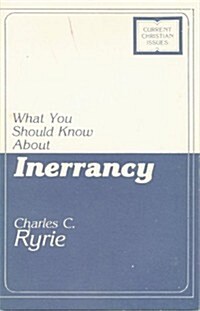 What You Should Know About Inerrancy (Current Christian issues) (Paperback)