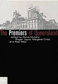 The Premiers of Queensland (Paperback, Revised)