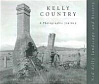 Kelly Country: A Photographic Journey (Paperback)